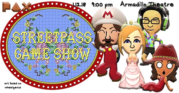 StreetPass Game Show
at PAX South