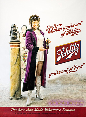 When you're out of Schlitz...